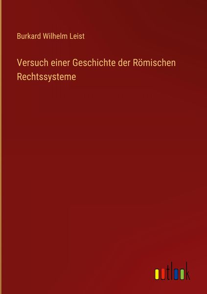 Produktbild: Versuch einer Geschichte der R&ouml;mischen Rechtssysteme