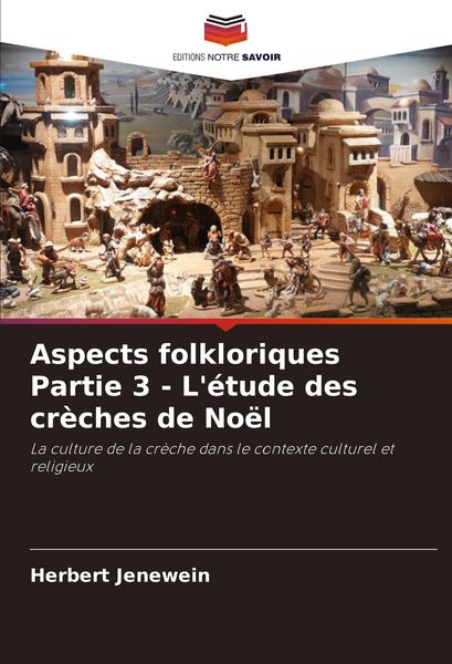 Produktbild: Aspects folkloriques Partie 3 - L'&eacute;tude des cr&egrave;ches de No&euml;l