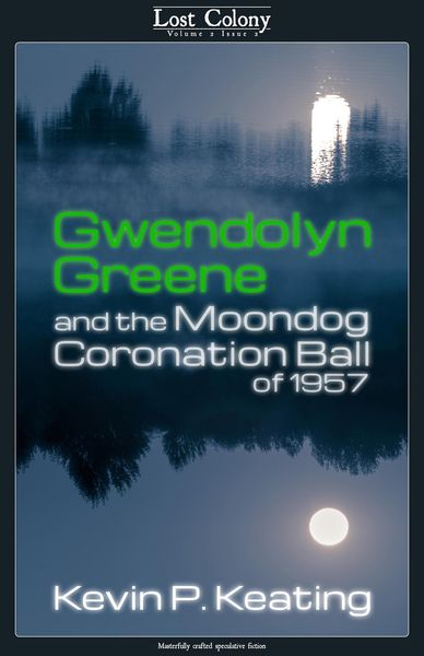 Produktbild: Gwendolyn Greene and the Moondog Coronation Ball of 1957 (Lost Colony, #2.2)