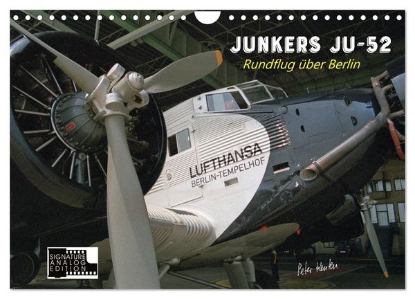 Junkers Ju-52 Rundflug über Berlin (Wandkalender 2026 DIN A4 quer), CALVENDO Monatskalender