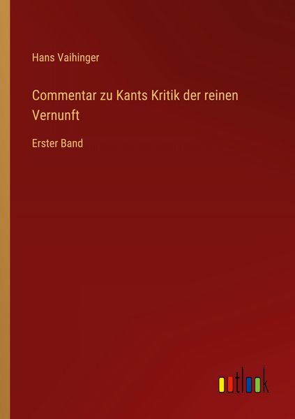 Commentar zu Kants Kritik der reinen Vernunft, Taschenbuch von Hans Vaihinger, Outlook, 9783368394233