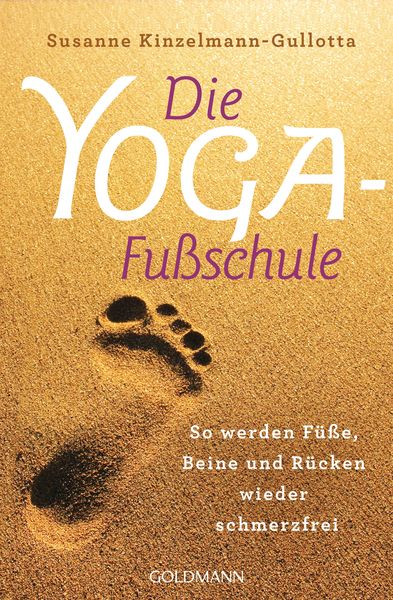 Die Yoga-Fußschule, Taschenbuch von Susanne Kinzelmann-Gullotta, Goldmann, 9783442221516