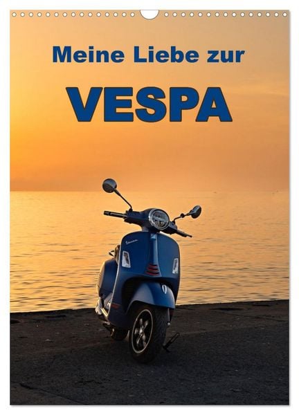 Die Liebe zur Vespa (Wandkalender 2026 DIN A3 hoch), CALVENDO Monatskalender