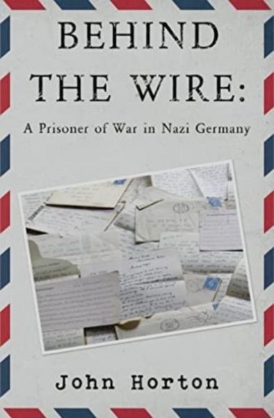 Produktbild: Behind the wire: a prisoner of war in nazi germany