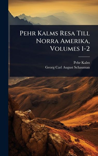 Produktbild: Pehr Kalms Resa Till Norra Amerika, Volumes 1-2