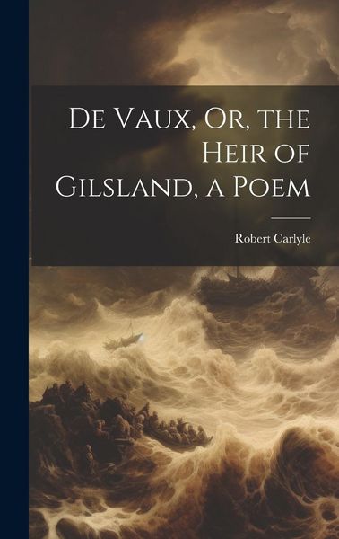 Produktbild: De Vaux, Or, the Heir of Gilsland, a Poem