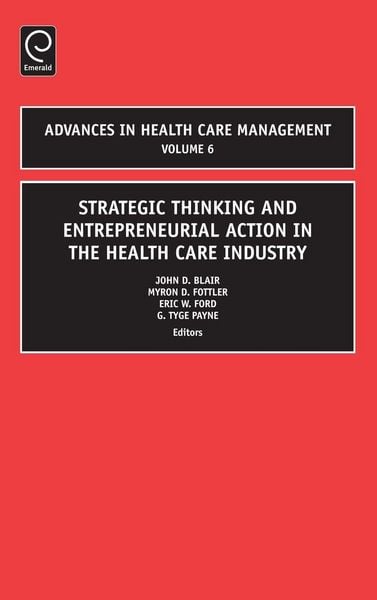 Produktbild: Strategic Thinking and Entrepreneurial Action in the Health Care Industry