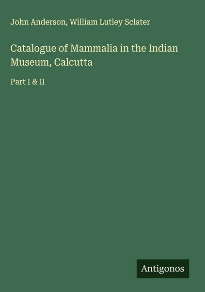 Produktbild: Catalogue of Mammalia in the Indian Museum, Calcutta
