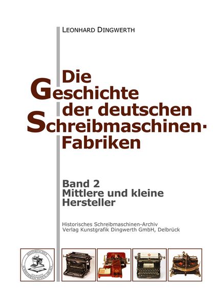 Produktbild: Die Geschichte der deutschen Schreibmaschinen-Fabriken - Band 2