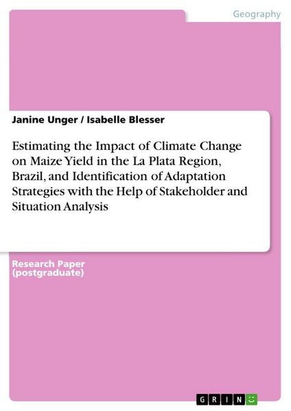 Produktbild: Estimating the Impact of Climate Change on Maize Yield in the La Plata Region, Brazil, and Identification of Adaptation Strategies with the Help of St