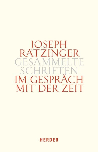 Im Gespräch mit der Zeit, Gebundene Ausgabe von Joseph Ratzinger, Herder, 9783451349515