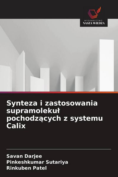 Produktbild: Synteza i zastosowania supramoleku&iquest; pochodz&iquest;cych z systemu Calix