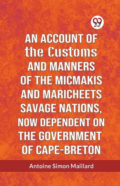 Produktbild: An Account Of The Customs And Manners Of The Micmakis And Maricheets Savage Nations, Now Dependent On The Government Of Cape-Breton