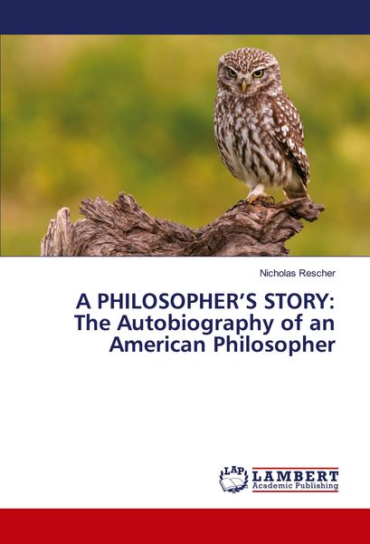 Produktbild: A PHILOSOPHER'S STORY: The Autobiography of an American Philosopher