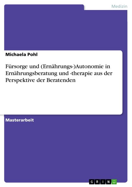 Produktbild: F&uuml;rsorge und (Ern&auml;hrungs-)Autonomie in Ern&auml;hrungsberatung und -therapie aus der Perspektive der Beratenden