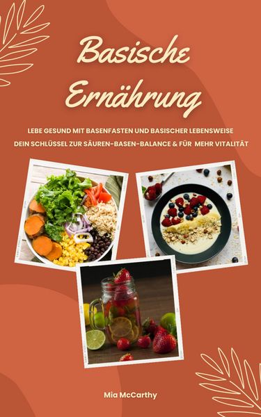 Produktbild: Basische Ern&auml;hrung: Lebe gesund mit Basenfasten