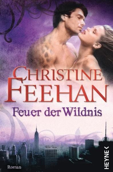 Feuer der Wildnis / Leopardenmenschen Band 4, Taschenbuch von Christine Feehan, Heyne, 978-3-453-26706-0