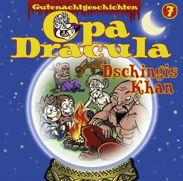 Opa Draculas Gutenachtgeschichten, Folge 7: Dschingis Khan - Opa Dracula, Download, 9783838763439
