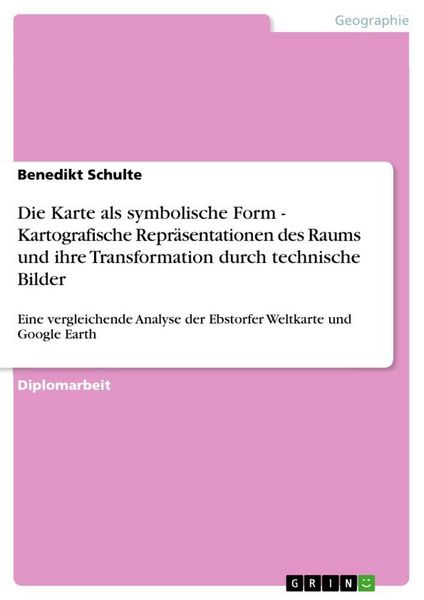 Produktbild: Die Karte als symbolische Form - Kartografische Repr&auml;sentationen des Raums und ihre Transformation durch technische Bilder