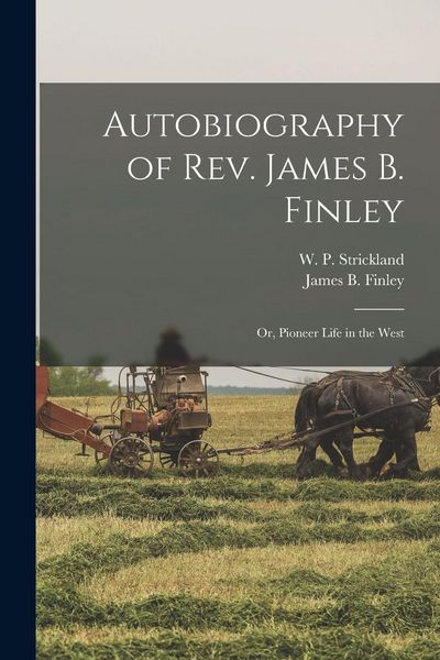 Produktbild: Autobiography of Rev. James B. Finley; or, Pioneer Life in the West