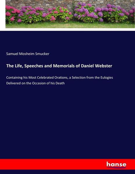 Produktbild: The Life, Speeches and Memorials of Daniel Webster