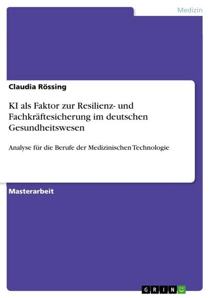 Produktbild: KI als Faktor zur Resilienz- und Fachkr&auml;ftesicherung im deutschen Gesundheitswesen
