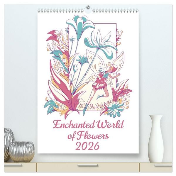 Produktbild: Enchanted World of Flowers (High Quality Premium Wall Calendar 2026 DIN A2 portrait),CALVENDO 12 Month Wall Calendar