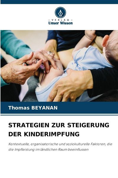 Strategien Zur Steigerung der Kinderimpfung, Taschenbuch von Thomas Beyanan, Verlag Unser Wissen, 9786209696626
