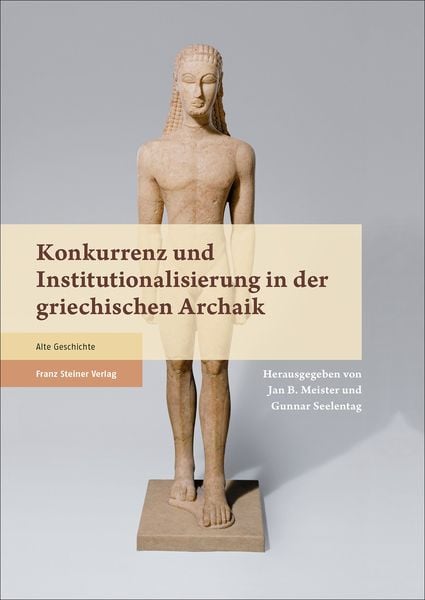 Produktbild: Konkurrenz und Institutionalisierung in der griechischen Archaik