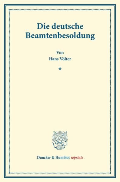 Die deutsche Beamtenbesoldung., Taschenbuch von Hans Völter, Duncker & Humblot, 9783428171316