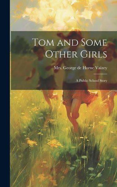 Produktbild: Tom and Some Other Girls: A Public School Story