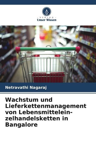 Produktbild: Wachstum und Lieferkettenmanagement von Lebensmittelein-zelhandelsketten in Bangalore