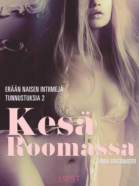 Produktbild: Kes&auml; Roomassa - er&auml;&auml;n naisen intiimej&auml; tunnustuksia 2