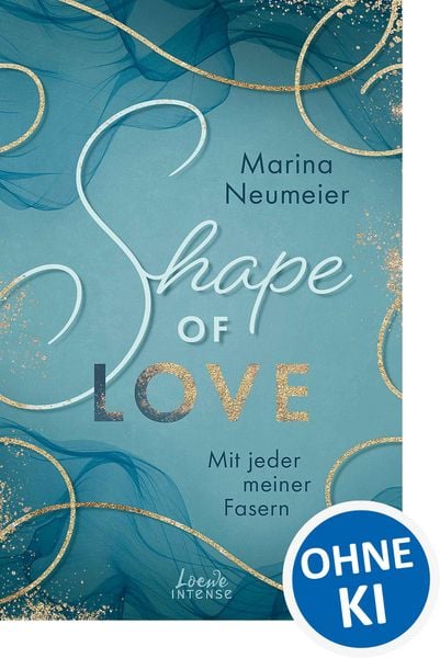 Produktbild: Shape of Love - Mit jeder meiner Fasern (Love-Trilogie, Band 1)