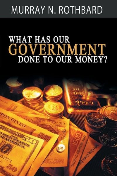 Produktbild: What Has Government Done to Our Money?