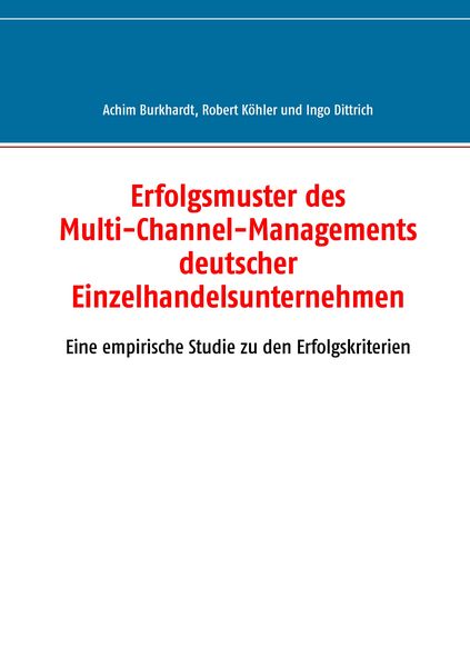 Produktbild: Erfolgsmuster des Multi-Channel-Managements deutscher Einzelhandelsunternehmen