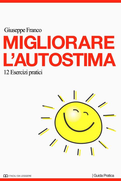 Produktbild: Migliorare l'autostima. 12 esercizi pratici (I Facili da Leggere, #1)
