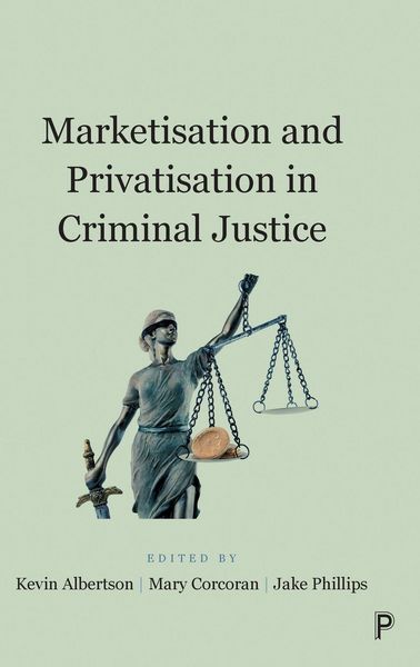 Produktbild: Marketisation and Privatisation in Criminal Justice