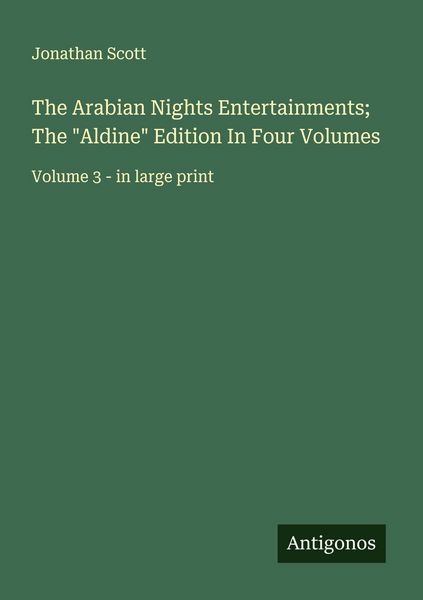 Produktbild: The Arabian Nights Entertainments; The "Aldine" Edition In Four Volumes