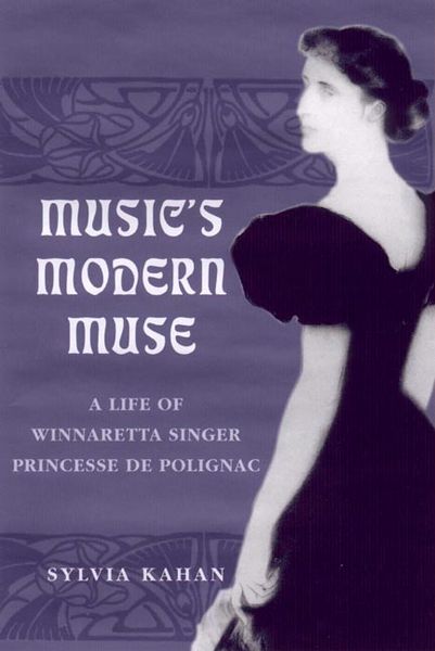 Produktbild: Music's Modern Muse: A Life of Winnaretta Singer, Princesse de Polignac