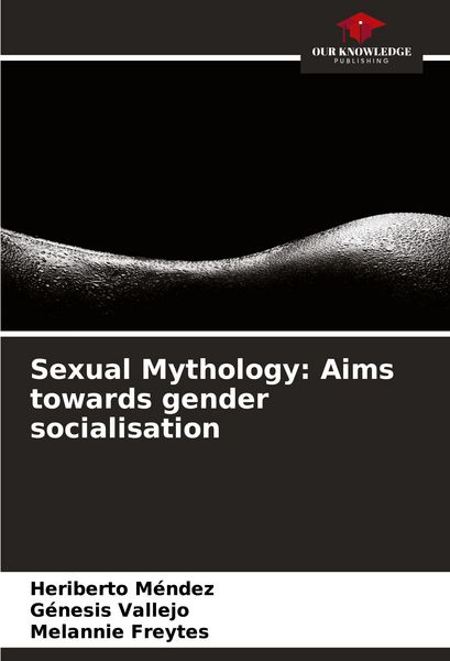 Produktbild: Sexual Mythology: Aims towards gender socialisation