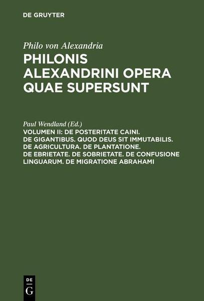 Produktbild: De posteritate Caini. De gigantibus. Quod deus sit immutabilis. De agricultura. De plantatione. De ebrietate. De sobrietate. De confusione linguarum.