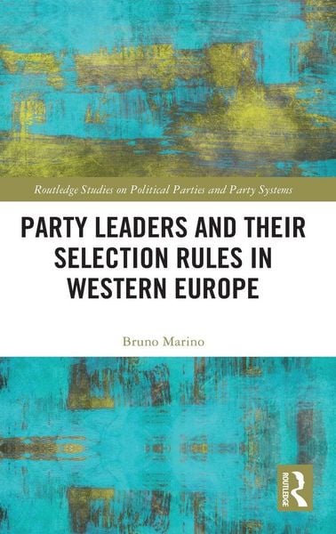Produktbild: Party Leaders and their Selection Rules in Western Europe