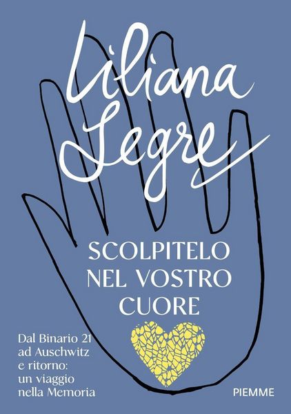 Produktbild: Scolpitelo nel vostro cuore. Dal Binario 21 ad Auschwitz e ritorno: un viaggio nella Memoria