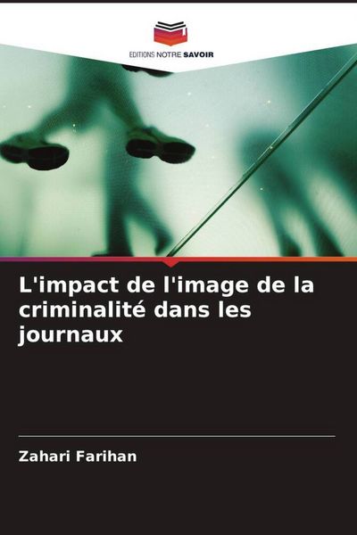 Produktbild: L'impact de l'image de la criminalit&eacute; dans les journaux