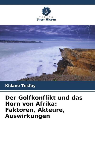 Produktbild: Der Golfkonflikt und das Horn von Afrika: Faktoren, Akteure, Auswirkungen