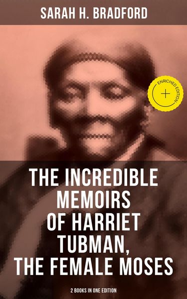 Produktbild: The Incredible Memoirs of Harriet Tubman, the Female Moses (2 Books in One Edition)