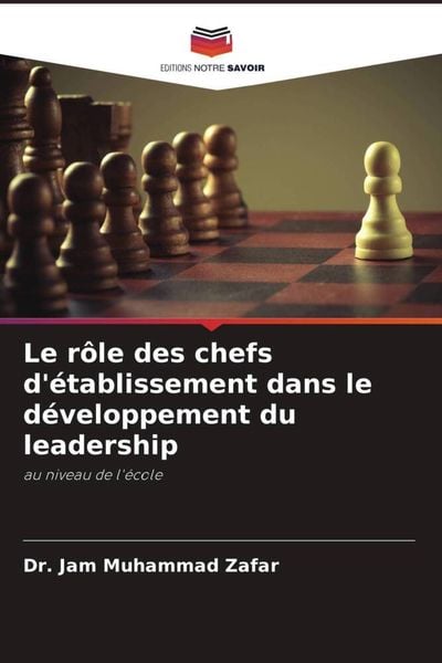 Produktbild: Le r&ocirc;le des chefs d'&eacute;tablissement dans le d&eacute;veloppement du leadership