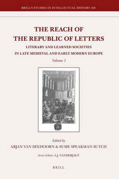 Produktbild: The Reach of the Republic of Letters: Literary and Learned Societies in Late Medieval and Early Modern Europe (2 Vols.)