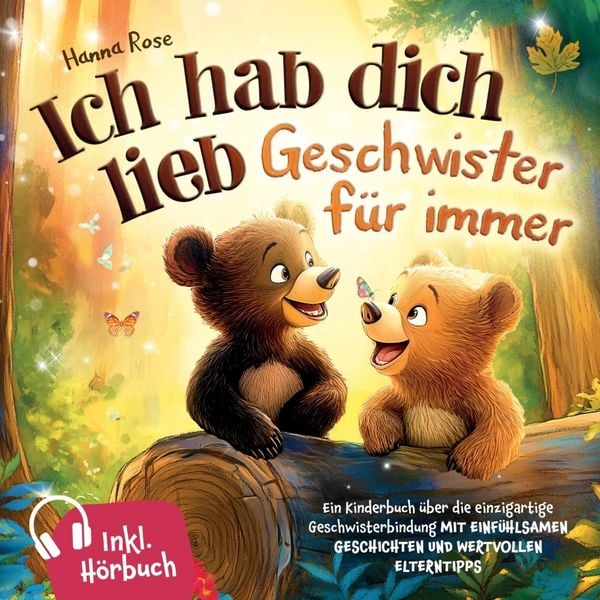 Ich hab dich lieb - Geschwister für immer: Ein Kinderbuch über die einzigartige Geschwisterbindung, Taschenbuch von Hanna Rose, Bookmundo,
